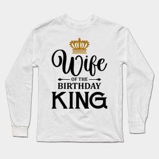 wife of the birthday king t-shirt Long Sleeve T-Shirt